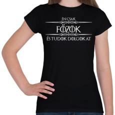 PRINTFASHION Főzök és tudok dolgokat - Női póló - Fekete
