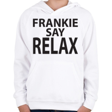 PRINTFASHION frankie-say-relax-black - Gyerek kapucnis pulóver - Fehér gyerek pulóver, kardigán
