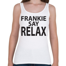 PRINTFASHION frankie-say-relax-black - Női atléta - Fehér női trikó