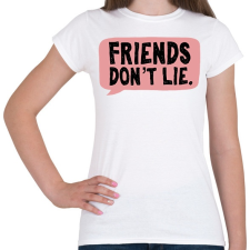 PRINTFASHION Friends don't lie - Női póló - Fehér női póló