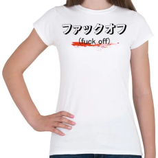 PRINTFASHION Fuck off - Japán - Női póló - Fehér