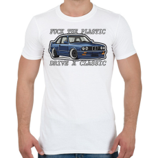 PRINTFASHION Fuck The Plastic Drive A Classic  - Férfi póló - Fehér