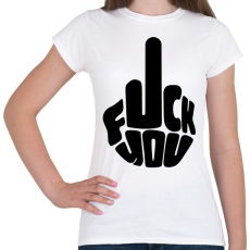 PRINTFASHION fuck you - Női póló - Fehér