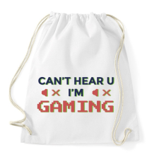 PRINTFASHION Gaming - I cant hear you - Sportzsák, Tornazsák - Fehér tornazsák