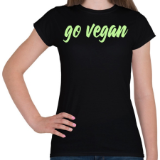 PRINTFASHION Go vegan - Női póló - Fekete női póló