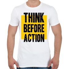 PRINTFASHION Gondolkodj mielőtt cselekszel - Férfi póló - Fehér férfi póló