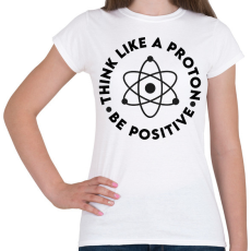 PRINTFASHION Gondolkodj pozitívan - Női póló - Fehér