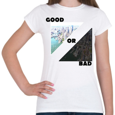 PRINTFASHION Good Or Bad - Női póló - Fehér női póló