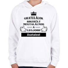 PRINTFASHION Gratulálok sikerült megtalálnod a legjobb asztalost - Gyerek kapucnis pulóver - Fehér