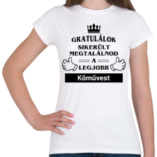 PRINTFASHION Gratulálok sikerült megtalálnod a legjobb kőművest - Női póló - Fehér női póló