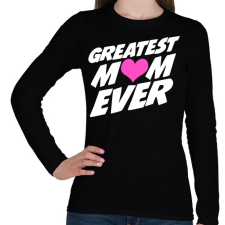 PRINTFASHION Greatest MOM ever! - Női hosszú ujjú póló - Fekete női póló