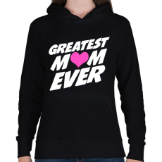 PRINTFASHION Greatest MOM ever! - Női kapucnis pulóver - Fekete