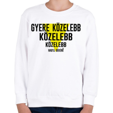 PRINTFASHION Gyere közelebb - fekete - Gyerek pulóver - Fehér
