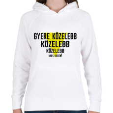PRINTFASHION Gyere közelebb - fekete - Női kapucnis pulóver - Fehér