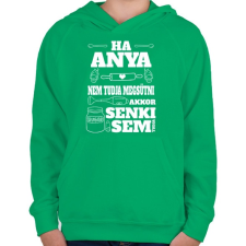 PRINTFASHION Ha anya nem tudja - Gyerek kapucnis pulóver - Zöld gyerek pulóver, kardigán