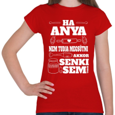 PRINTFASHION Ha anya nem tudja - Női póló - Piros női póló