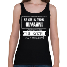 PRINTFASHION Ha ezt el tudod olvasni - fehér - Női atléta - Fekete női trikó