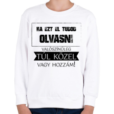 PRINTFASHION Ha ezt el tudod olvasni  - Gyerek pulóver - Fehér