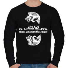 PRINTFASHION Ha ezt el tudod olvasni, keress magadnak másik helyet! - Férfi pulóver - Fekete