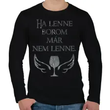 PRINTFASHION Ha lenne borom, már nem lenne. - Férfi hosszú ujjú póló - Fekete férfi póló