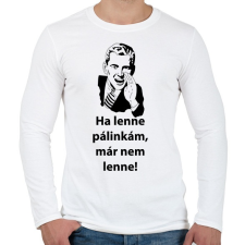 PRINTFASHION Ha lenne.. - Férfi hosszú ujjú póló - Fehér férfi póló