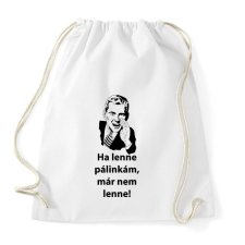 PRINTFASHION Ha lenne pálinkám, már nem lenne! - Sportzsák, Tornazsák - Fehér tornazsák