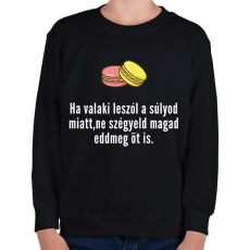PRINTFASHION ha leszólnak a súlyod miatt - Gyerek pulóver - Fekete