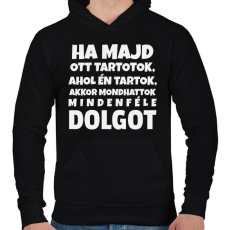 PRINTFASHION HA MAJD OTT TARTOTOK... - Férfi kapucnis pulóver - Fekete
