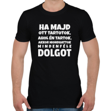 PRINTFASHION HA MAJD OTT TARTOTOK... - Férfi póló - Fekete