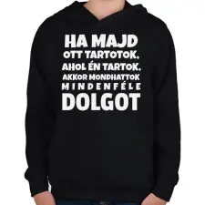 PRINTFASHION HA MAJD OTT TARTOTOK... - Gyerek kapucnis pulóver - Fekete gyerek pulóver, kardigán