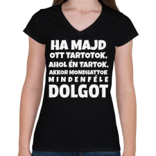 PRINTFASHION HA MAJD OTT TARTOTOK... - Női V-nyakú póló - Fekete női póló