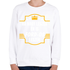 PRINTFASHION Ha nagy leszek én is Ford-os leszek - Gyerek pulóver - Fehér gyerek pulóver, kardigán