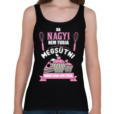 PRINTFASHION Ha Nagyi nem tudja megsütni, akkor senki sem tudja. - Női atléta - Fekete