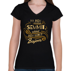 PRINTFASHION Ha nem csinálok semmit - Női V-nyakú póló - Fekete