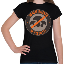 PRINTFASHION Ha nem ismered, ne szedd le! - Női póló - Fekete női póló