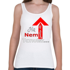 PRINTFASHION ha nem tanulsz... - Női atléta - Fehér