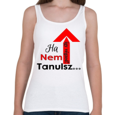 PRINTFASHION ha nem tanulsz... - Női atléta - Fehér női trikó