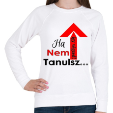 PRINTFASHION ha nem tanulsz... - Női pulóver - Fehér