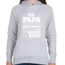 PRINTFASHION Ha papa nem tudja - Női kapucnis pulóver - Sport szürke