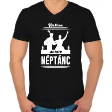 PRINTFASHION Ha tánc, akkor néptánc - Férfi V-nyakú póló - Fekete férfi póló