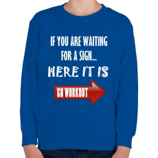 PRINTFASHION Ha valamilyen jelre vársz, akkor itt van. Irány edzeni - Gyerek pulóver - Királykék