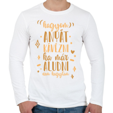 PRINTFASHION Hagyom anyát kávézni - Férfi hosszú ujjú póló - Fehér férfi póló