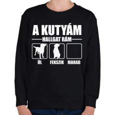 PRINTFASHION Hallgat rám a kutyám - Gyerek pulóver - Fekete