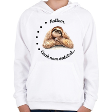 PRINTFASHION Hallom, csak nem érdekel... - Gyerek kapucnis pulóver - Fehér