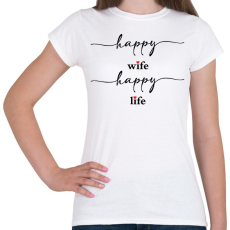 PRINTFASHION Happy Wife 1 - Női póló - Fehér