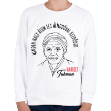 PRINTFASHION Harriet Tubman idézet - Gyerek pulóver - Fehér gyerek pulóver, kardigán