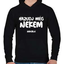 PRINTFASHION HAZUDJ MÉG NEKEM - Férfi kapucnis pulóver - Fekete férfi pulóver, kardigán