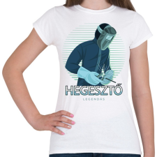 PRINTFASHION Hegesztő - Legendás - Női póló - Fehér női póló