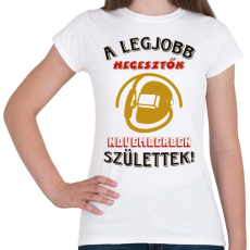 PRINTFASHION Hegesztő szülinap növember színes - Női póló - Fehér