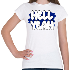 PRINTFASHION Hell Yeah  - Női póló - Fehér